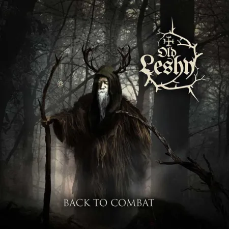 Old Leshy- Back To Combat